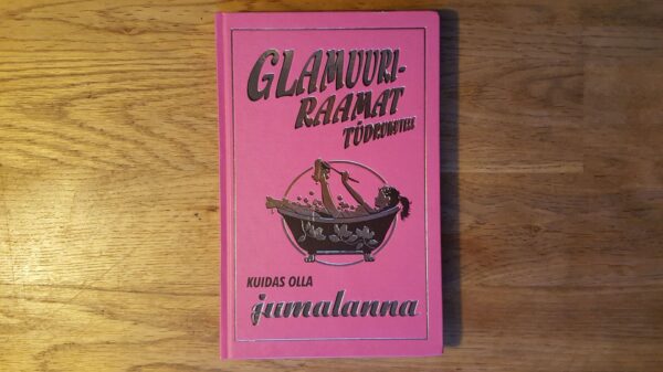 Glamuuriraamat tüdrukutele . Kuidas olla jumalanna