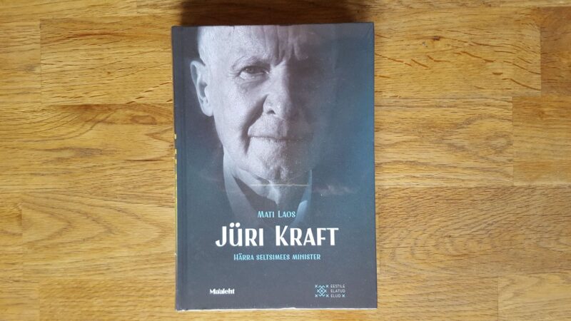 Härra seltsimees minister . Jüri Kraft . Eestile elatud elu