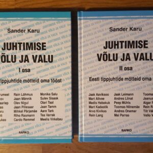 Juhtimise võlu ja valu I ja II osa . Sander Karu