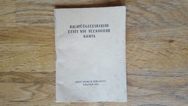 Kalapüügieeskirjad ENSV veekogude kohta . 1964