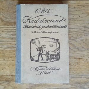 Koduloomade terwishoid ja sünnitamiseabi . A. Olt 1915a.
