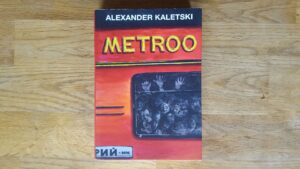Metroo . Maa-alune romaan . Alexander Kaletski