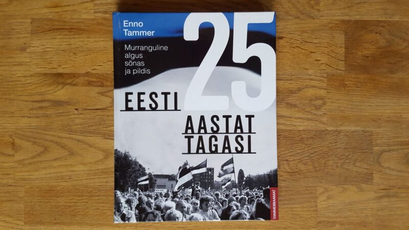 50094141 Eesti 25 aastat tagasi . Koostanud Enno Tammer
