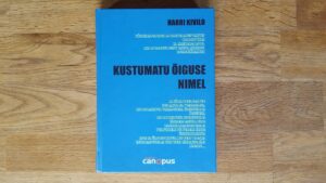 Kustumatu õiguse nimel . Harri Kivilo
