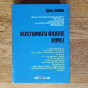 Kustumatu õiguse nimel . Harri Kivilo