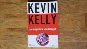 Uue majanduse uued reeglid . Kevin Kelly