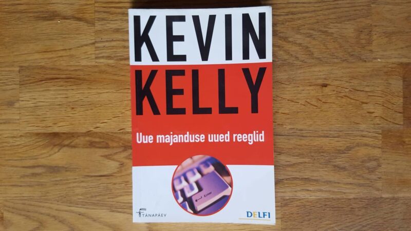 Uue majanduse uued reeglid . Kevin Kelly