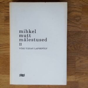 50147131 Mihkel Mutt Mälestused II . Võru tänav . Lapsepõlv