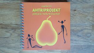Ahtriprojekt . Põhjalik toitumisraamat . Angelika Erin