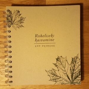 Roheliseks kasvamine . Epp Petrone