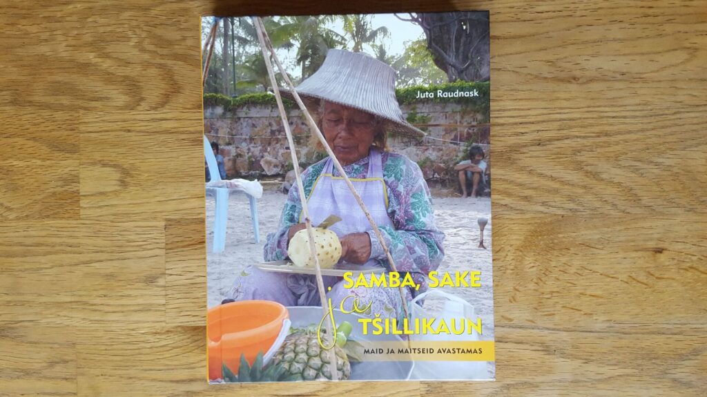 Samba, sake ja tšillikaun . Juta Raudnask