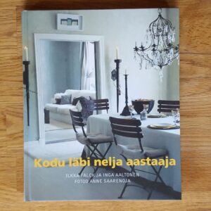 50283101 Kodu läbi nelja aastaaja . Inga Aaltonen ja Ilkka Falck