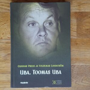 Uba. Toomas Uba  . Eestile elatud elu