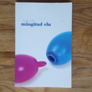 Mängitud elu . Louise Eek