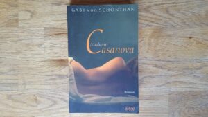 Madame Casanova . Gaby von Schönthan
