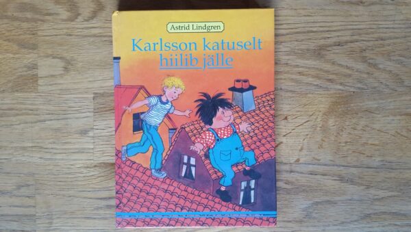 Karlsson katuselt hiilib jälle . Astrid Lindgren