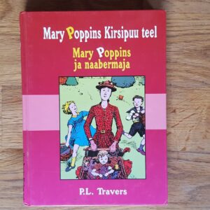 Mary Poppins Kirsipuu teel . Mary Poppins ja naabermaja