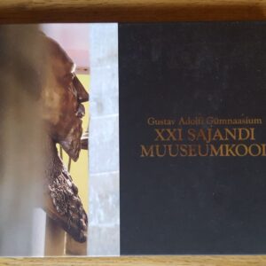 50563624 Gustav Adolfi Gümnaasium. XXI sajandi muuseumkool