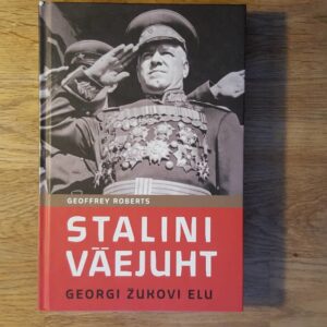 Stalini väejuht . Georgi Žukovi elu . Geoffrey Roberts