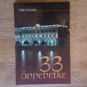 33 õnnehetke . Ingo Schulze