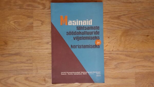 Masinaid tähtsamate söödakultuuride viljelemiseks ja korista