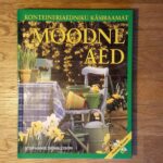 Moodne aed . Konteineriaedniku käsiraamat
