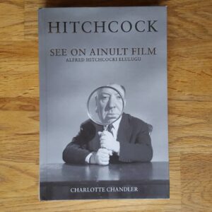 Hitchcock . See on ainult film . Charlotte Chandler
