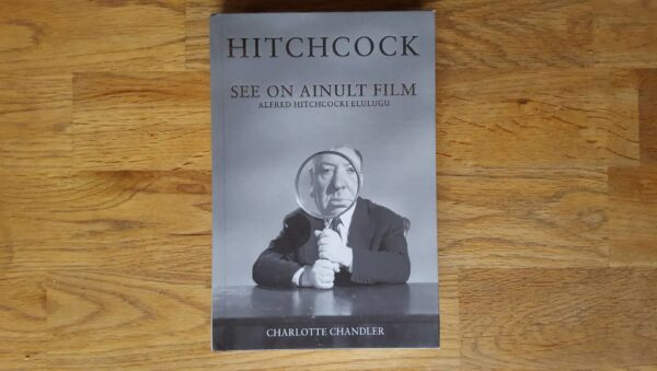 Hitchcock . See on ainult film . Charlotte Chandler