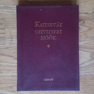 Kaitseväe ohvitseri mõõk . Reet Naber ja Heino Piirsalu