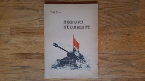 Sõduri südamest . Luuletusi Isamaasõja päevilt . Ralf Parve