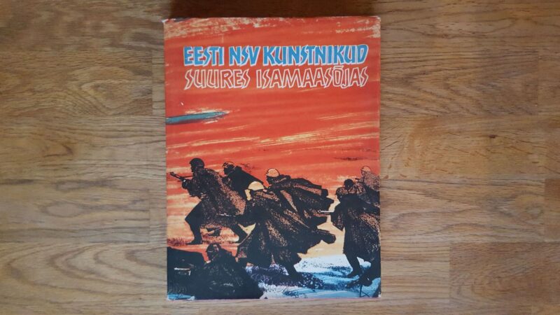 51373568 Eesti NSV kunstnikud Suures Isamaasõjas 1941-1945