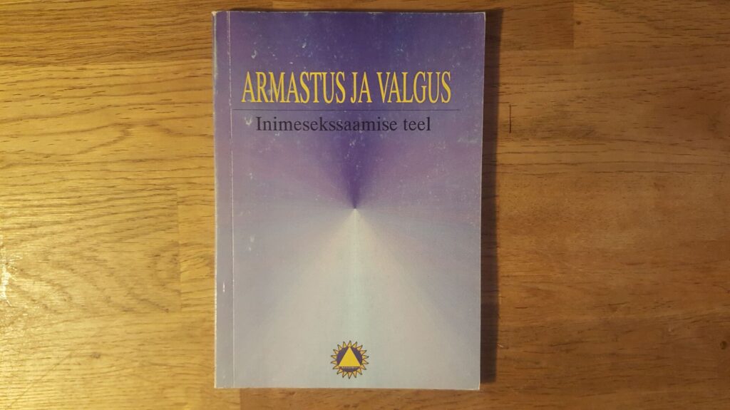 Armastus ja valgus . Inimesekssaamise teel