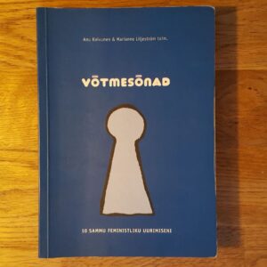 Võtmesõnad . 10 sammu feministliku uurimiseni