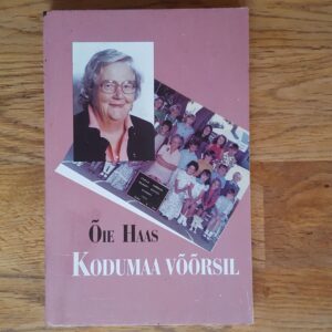 51504785 Kodumaa võõrsil . Õie Haas