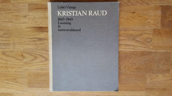 51561053 Kristjan Raud 1865-1943 . Lehti Viiroja