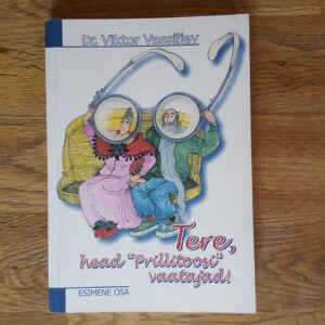 Tere, head Prillitoosi vaatajad! I . Voktor Vassiljev