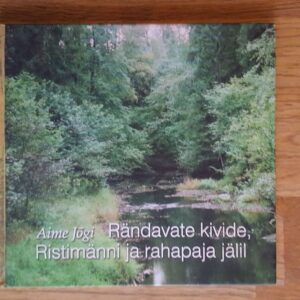 Rändavate kivide Ristimänni ja rahapaja jälil