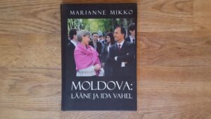 Moldova: lääne ja ida vahel . Marianne Mikko