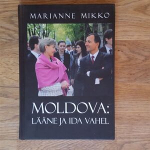 Moldova: lääne ja ida vahel . Marianne Mikko