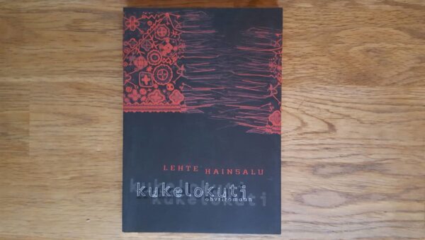 Kukelokuti . Ohvriromaan . Lehte Hainsalu