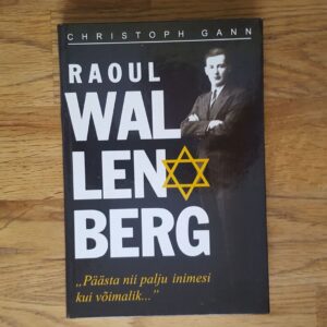 51744811 Raoul Wallenberg . Päästa nii palju inimesi kui võimalik