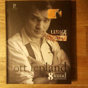 Lubage mul olla . Ott Lepland
