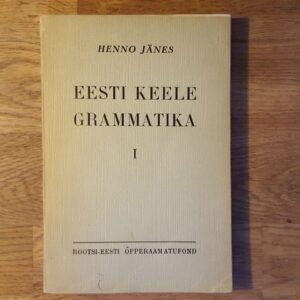 Eesti keele grammatika (1. osa) . Henno Jänes 1947
