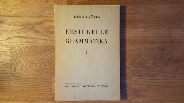 51793550 Eesti keele grammatika (1. osa) . Henno Jänes 1947