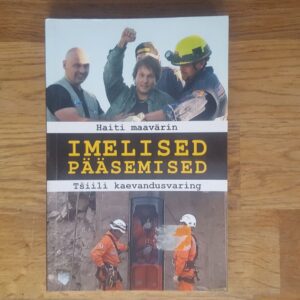 Imelised pääsemised . Haiti maavärin. Tšiili kaevandusvaring