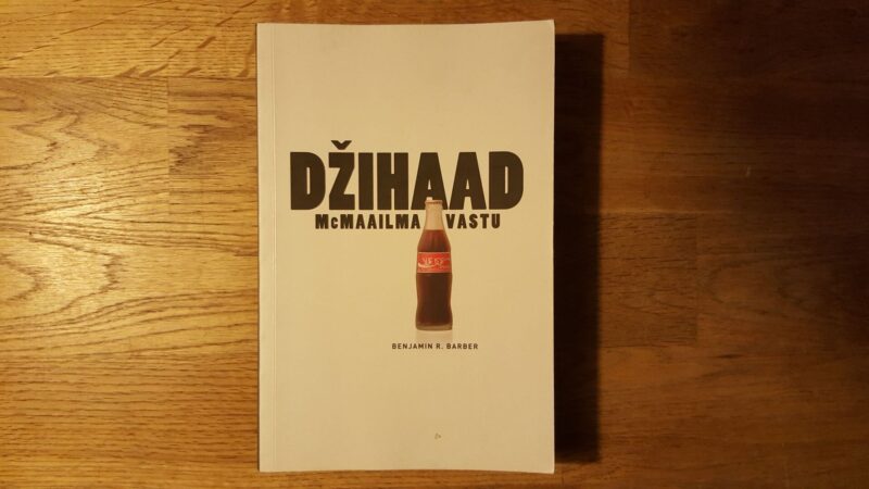 Džihaad McMaailma vastu . Benjamin R. Barber