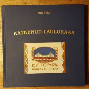 Katkenud laulukaar . Arne Mikk