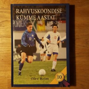 Rahvuskoondise kümme aastat 1992-2002 . Olev Reim