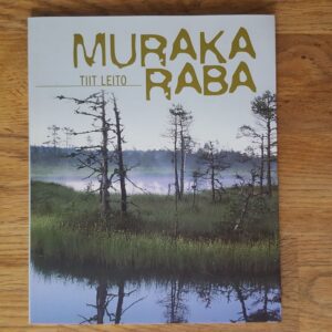 Muraka raba . Tiit Leito