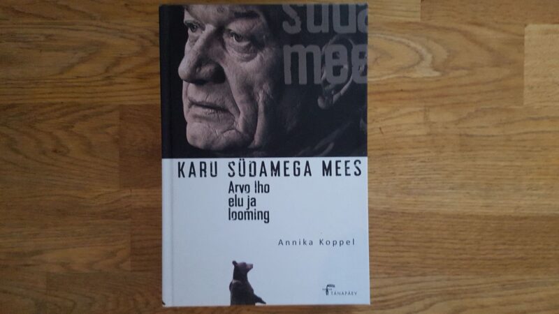 51913723 Karu südamega mees . Arvo Iho elu ja looming . A. Koppel